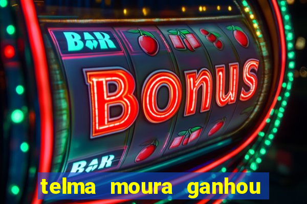 telma moura ganhou na loteria